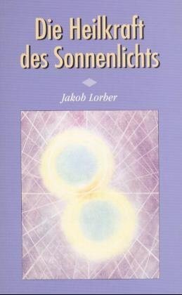 Cover: 9783874951753 | Die Heilkraft des Sonnenlichtes | Durch das Innere Wort empfangen