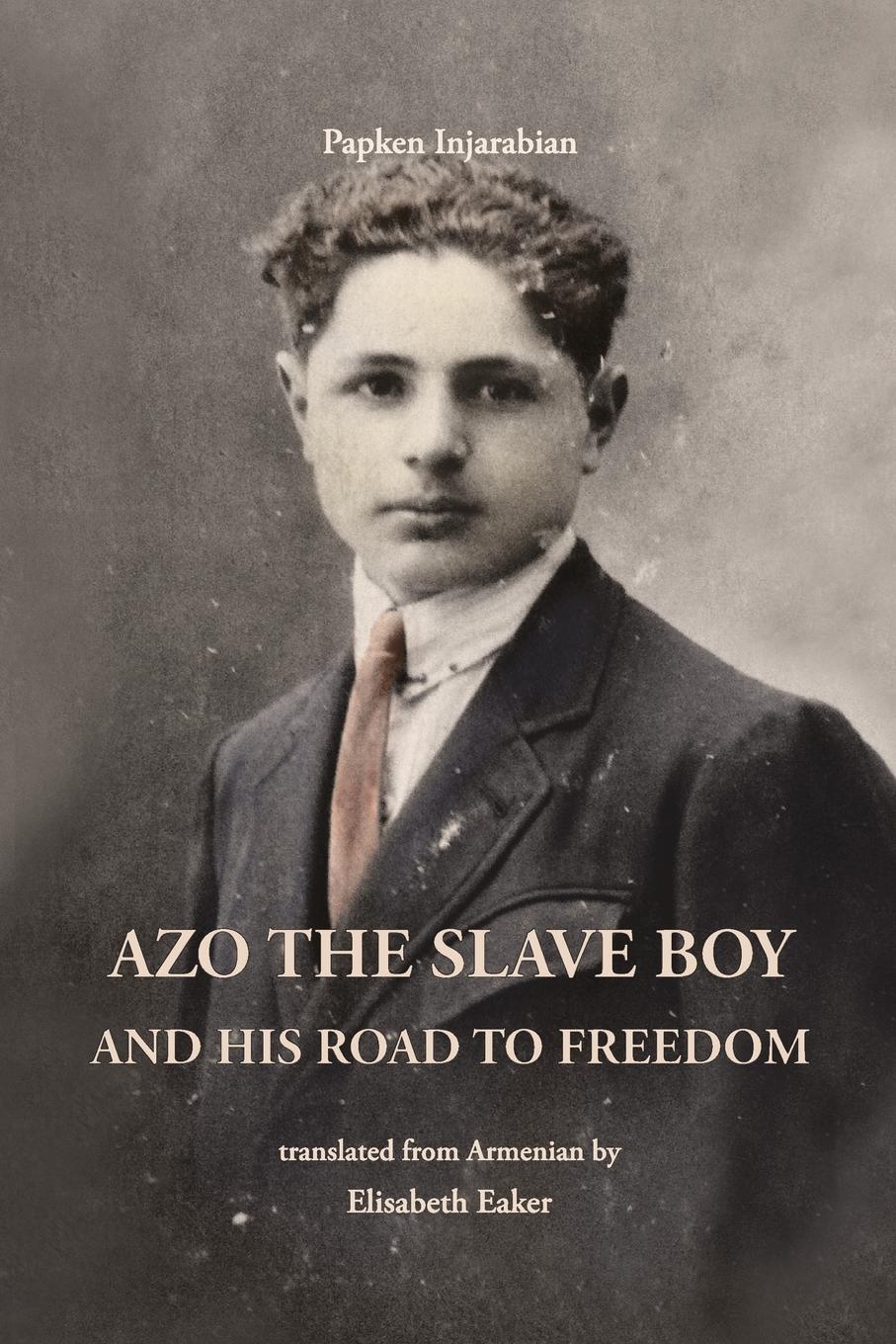 Cover: 9781909382169 | Azo the Slave Boy | Papken Injarabian | Taschenbuch | Paperback | 2014