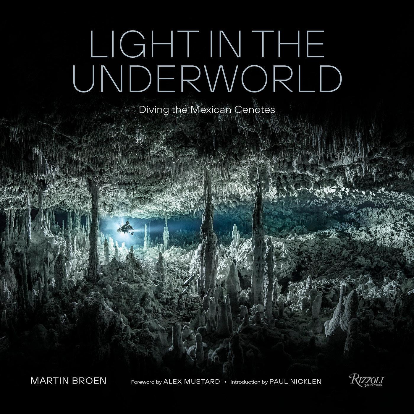 Cover: 9780847830909 | Light in the Underworld | Diving the Mexican Cenotes | Martin Broen