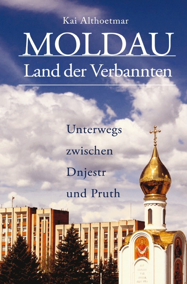 Cover: 9783746733975 | Moldau, Land der Verbannten | Unterwegs zwischen Dnjestr und Pruth