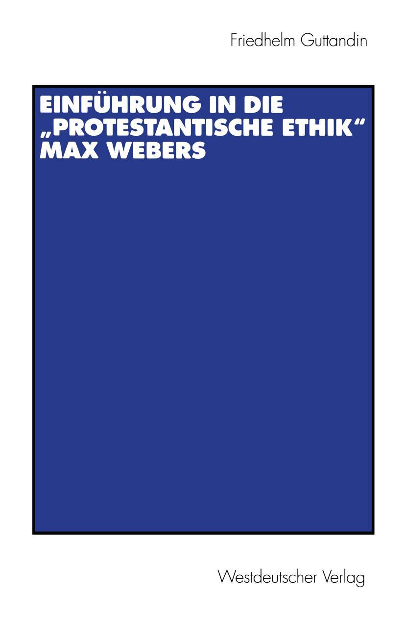 Cover: 9783531129693 | Einführung in die "Protestantische Ethik" Max Webers | Guttandin