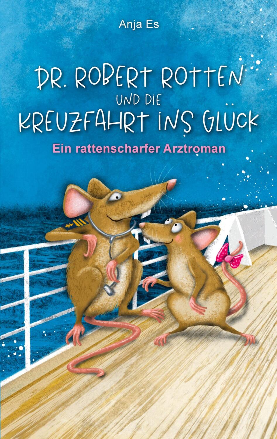 Cover: 9783347585416 | Dr. Robert Rotten und die Kreuzfahrt ins Glück | Anja Es | Taschenbuch