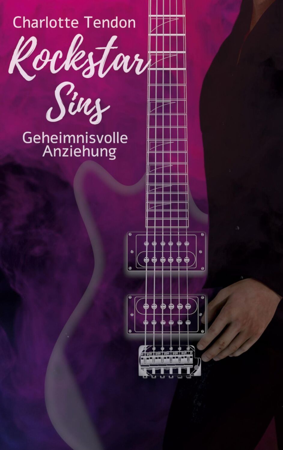 Cover: 9783740782535 | Rockstar Sins | Geheimnisvolle Anziehung | Charlotte Tendon | Buch