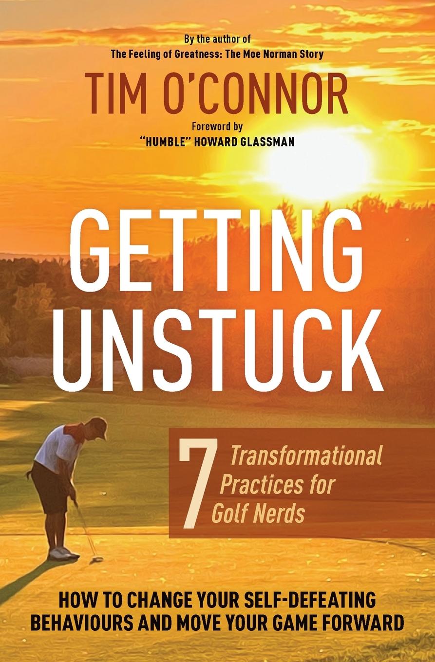 Cover: 9781739001995 | Getting Unstuck | Seven Transformational Practices for Golf Nerds