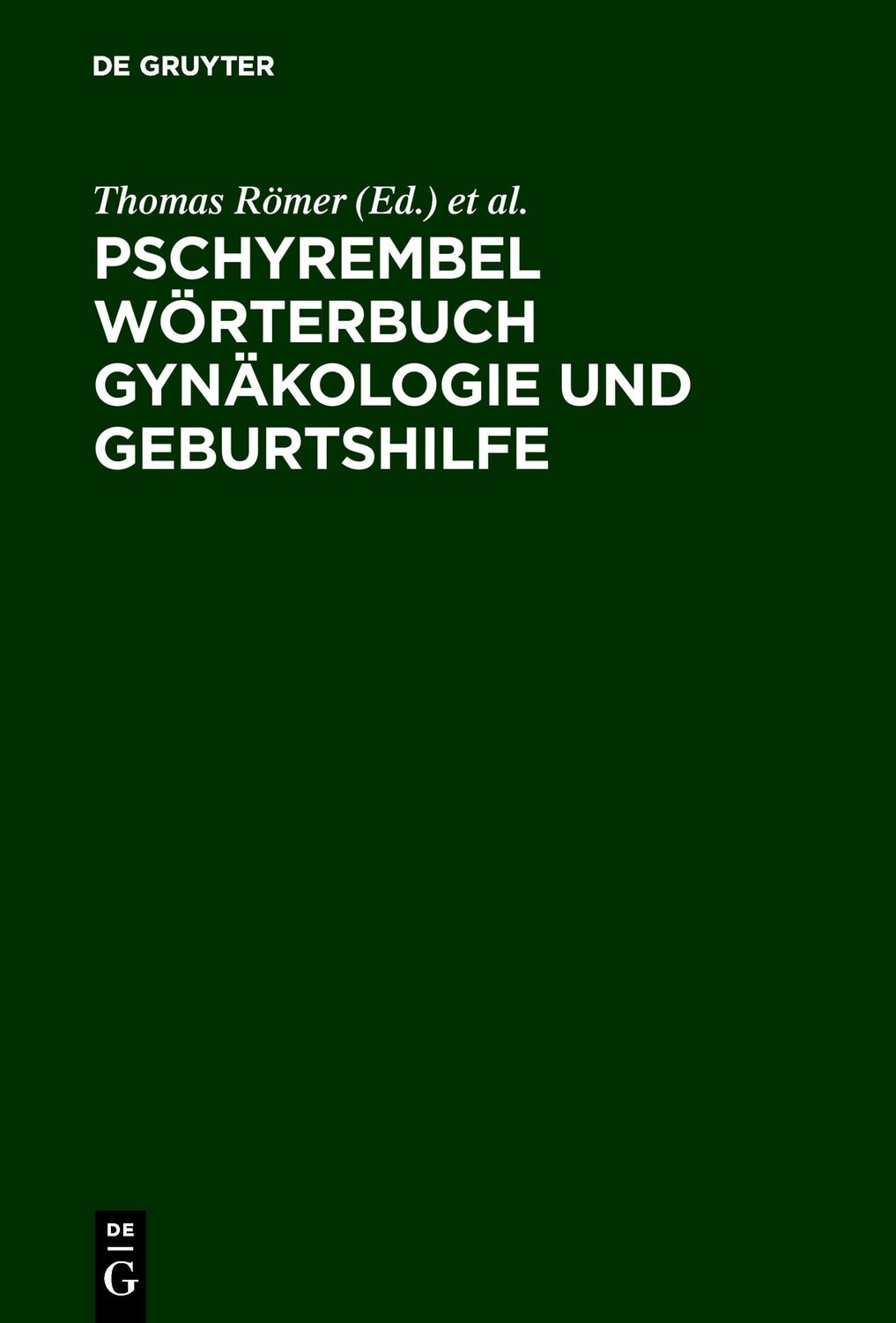 Cover: 9783110161502 | Pschyrembel Wörterbuch Gynäkologie und Geburtshilfe | Römer (u. a.)