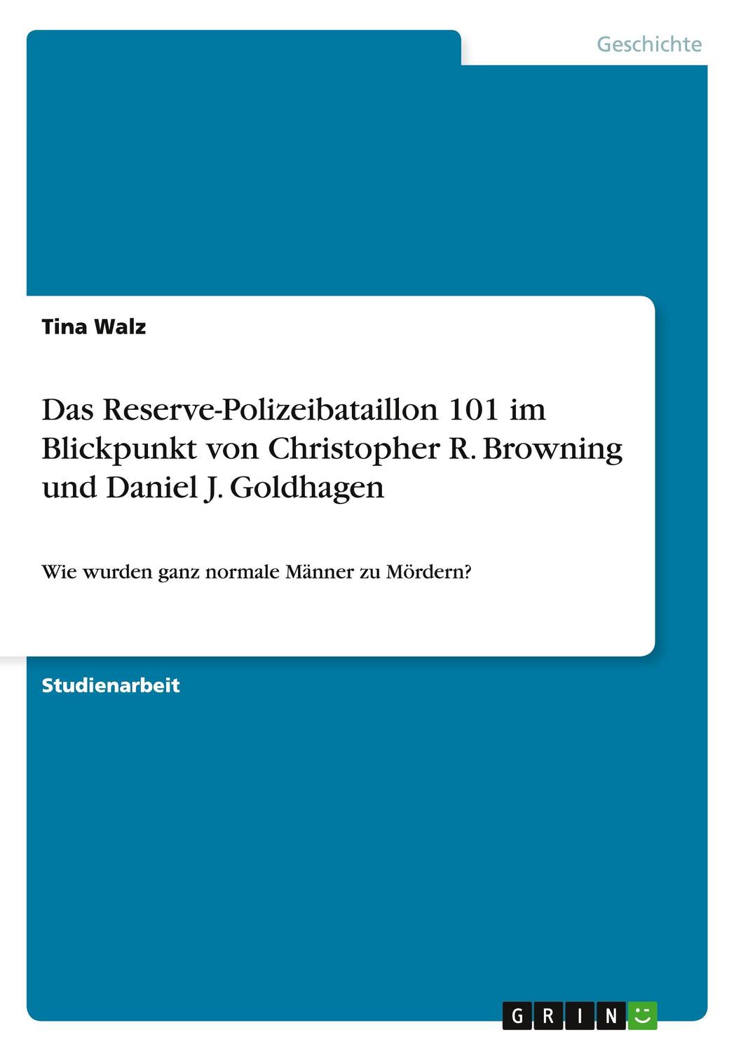 Cover: 9783656912514 | Das Reserve-Polizeibataillon 101 im Blickpunkt von Christopher R....