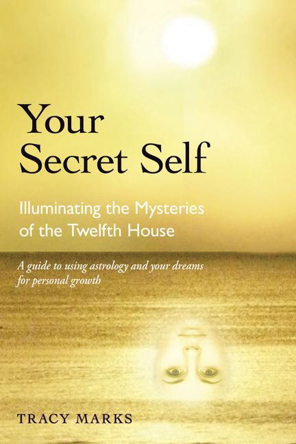 Cover: 9780892541614 | Your Secret Self | Illuminating the Mysteries of the Twelfth House