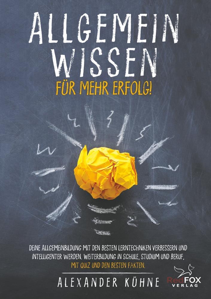 Cover: 9783754670521 | Allgemeinwissen für mehr Erfolg! | Alexander Kühne | Taschenbuch