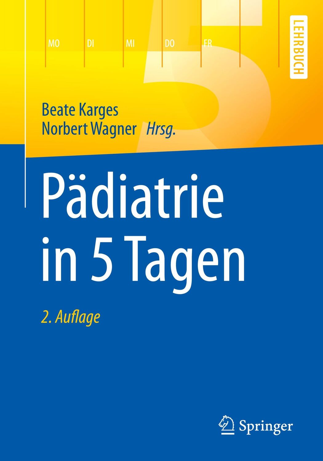 Cover: 9783662528129 | Pädiatrie in 5 Tagen | Norbert Wagner (u. a.) | Taschenbuch | xxi