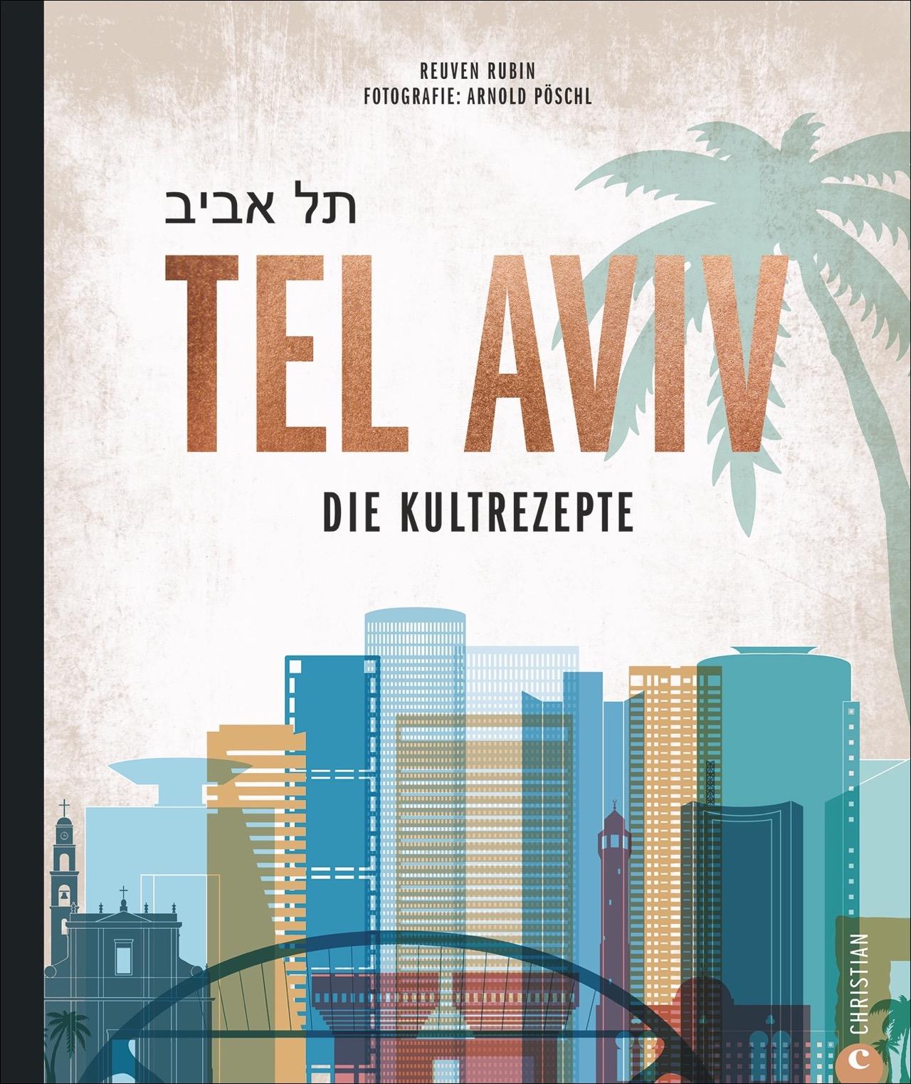 Cover: 9783959612548 | Tel Aviv | Die Kultrezepte | Reuven Rubin | Buch | 240 S. | Deutsch