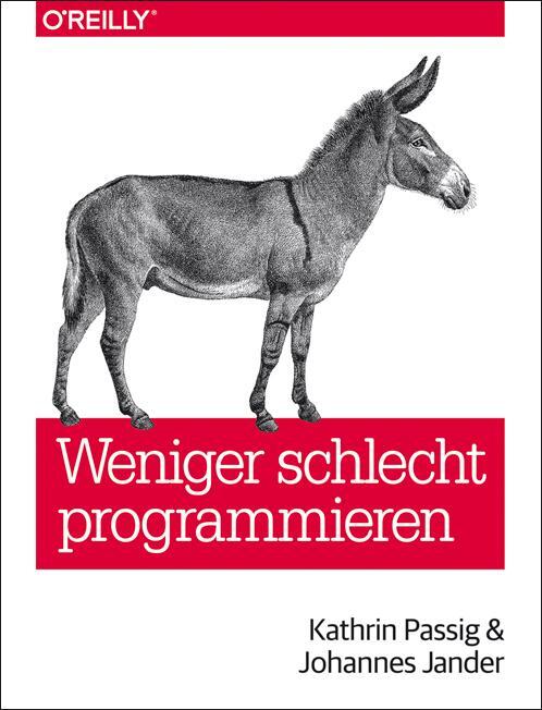 Cover: 9783897215672 | Weniger schlecht programmieren | Kathrin Passig (u. a.) | Taschenbuch