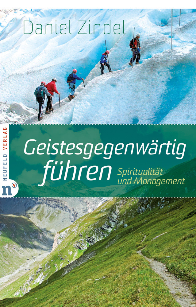 Cover: 9783937896724 | Geistesgegenwärtig führen | Spiritualität und Management | Zindel