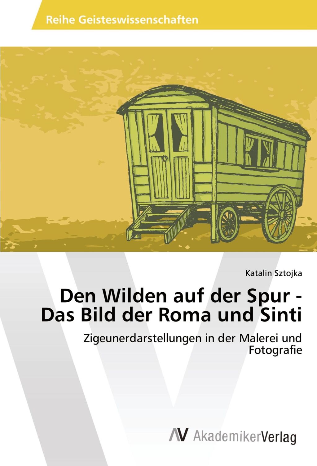 Cover: 9786202211536 | Den Wilden auf der Spur - Das Bild der Roma und Sinti | Sztojka | Buch