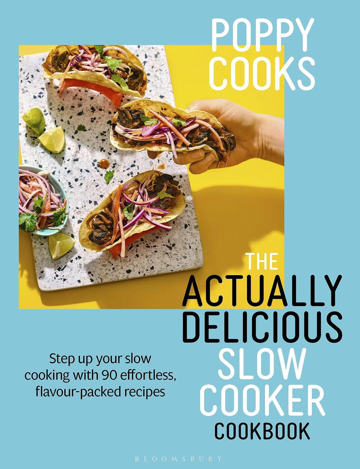 Cover: 9781526676993 | Poppy Cooks: The Actually Delicious Slow Cooker Cookbook | O'Toole