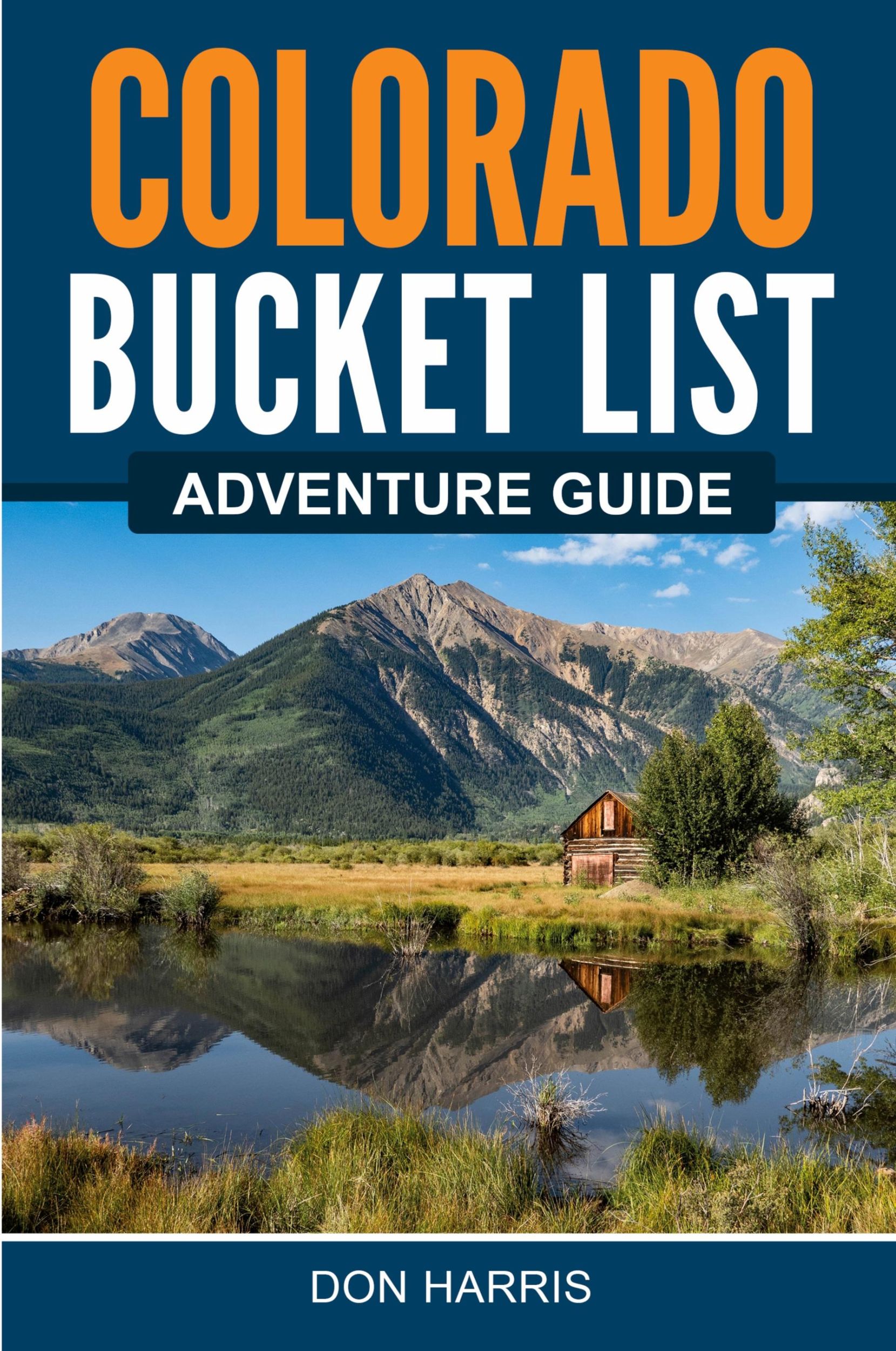 Cover: 9781955149440 | Colorado Bucket List Adventure Guide | Don Harris | Taschenbuch | 2021