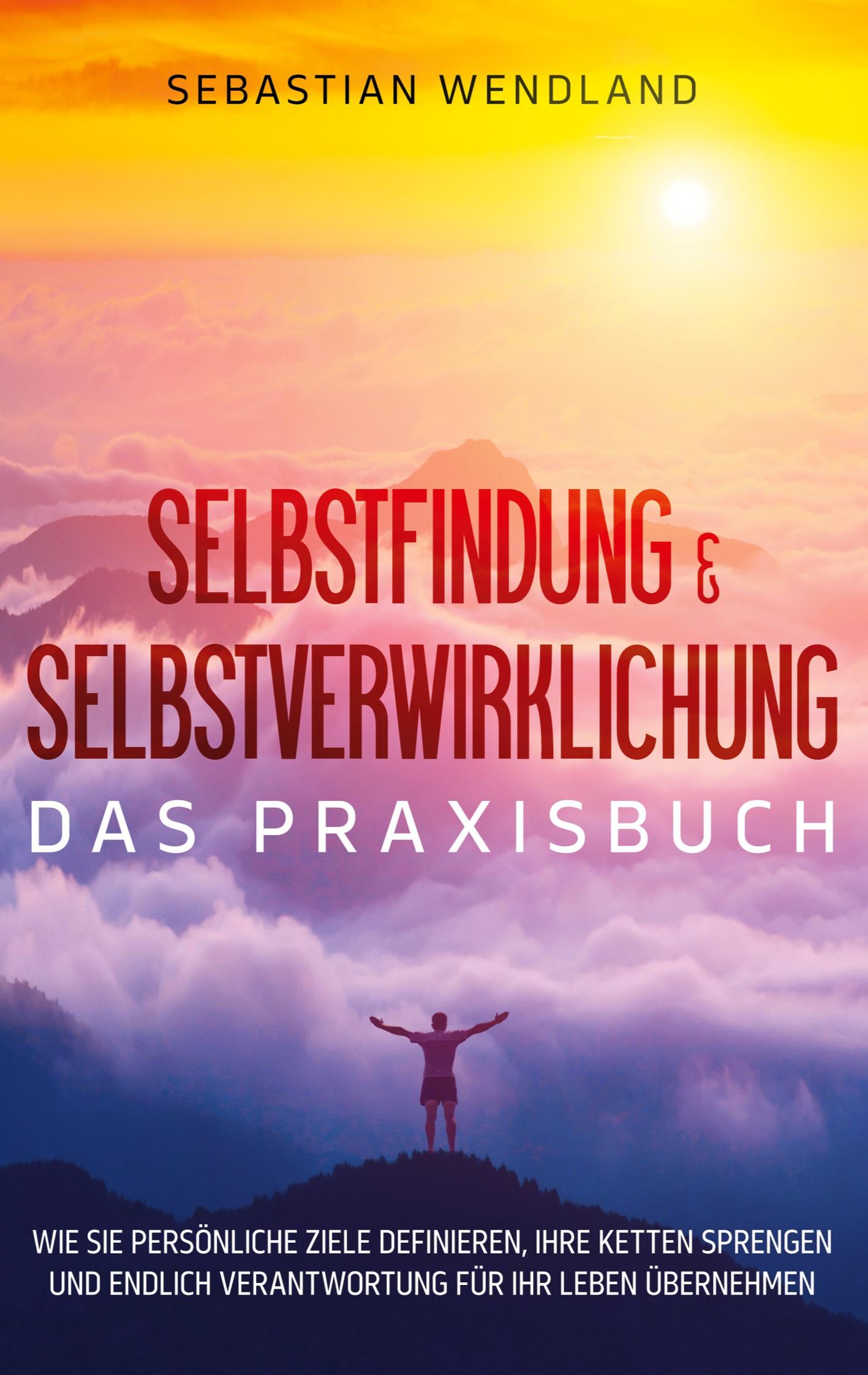 Cover: 9783754396179 | Selbstfindung &amp; Selbstverwirklichung - Das Praxisbuch | Wendland