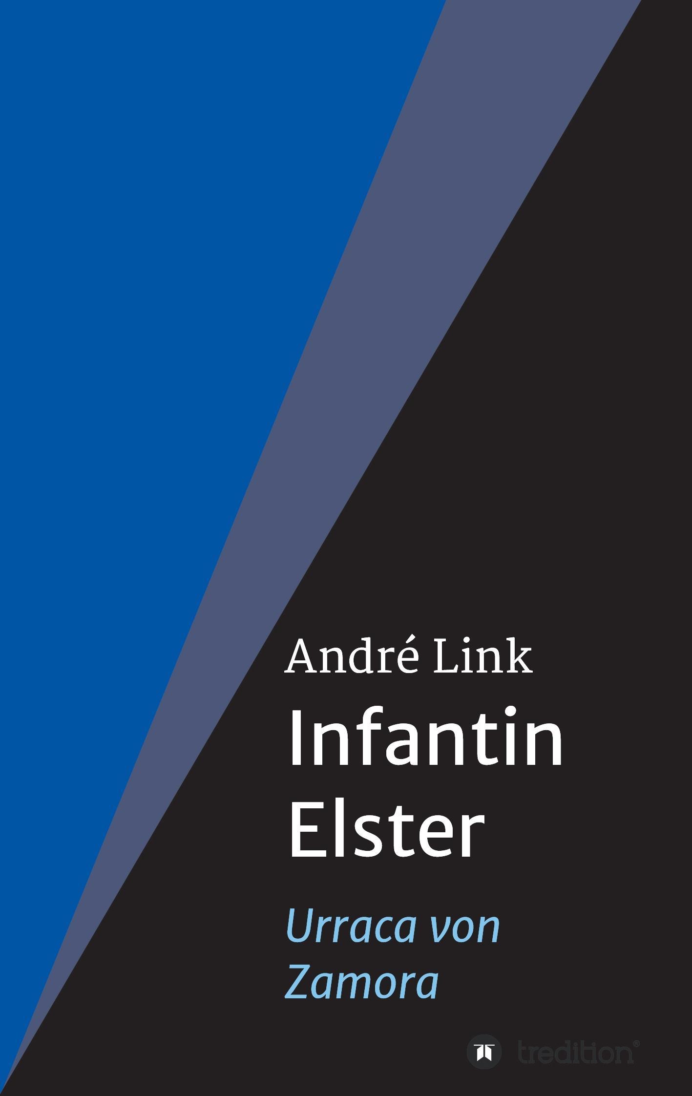 Cover: 9783734573682 | Infantin Elster | Urraca von Zamora | André Link | Taschenbuch | 2017