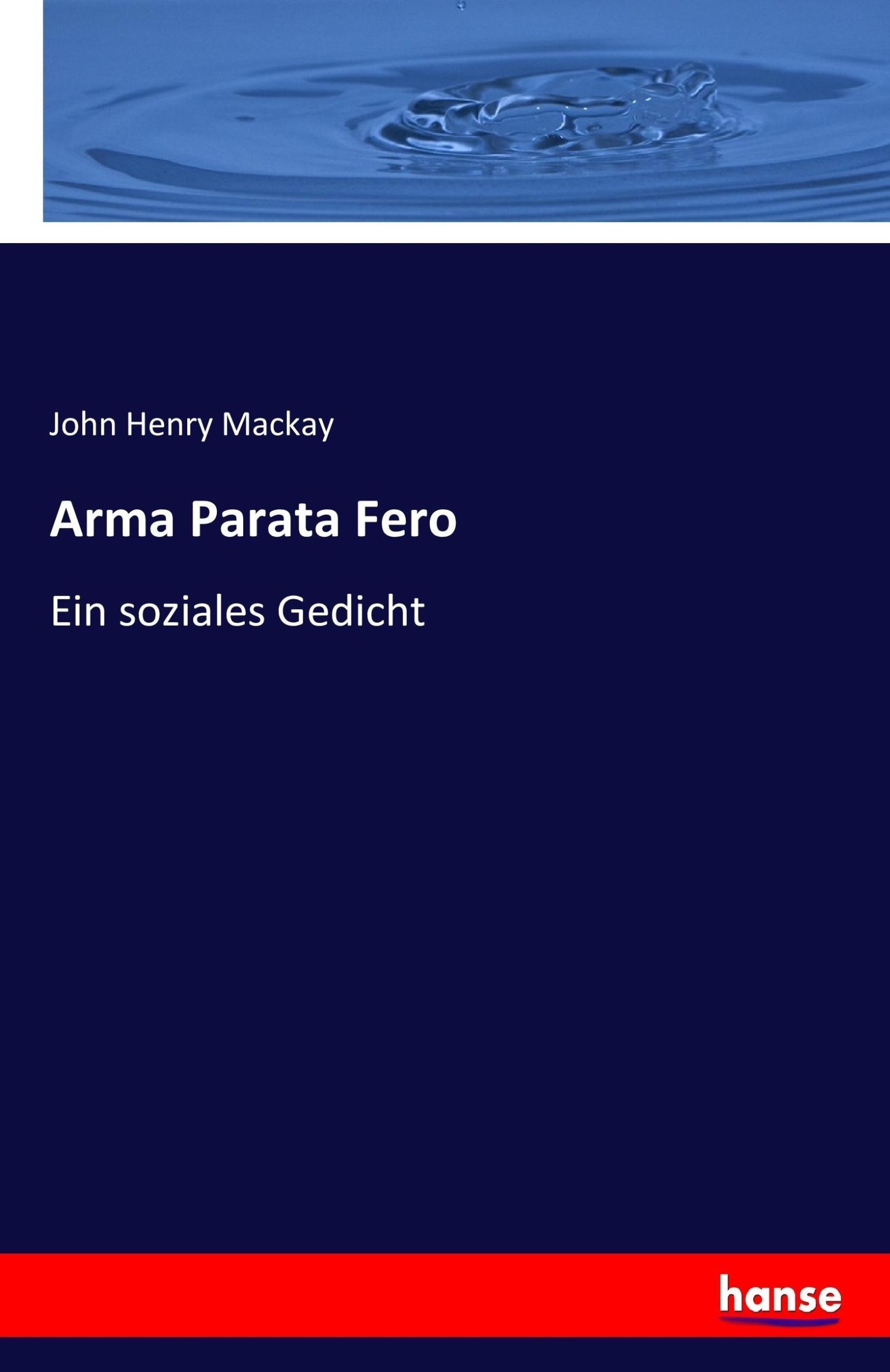 Cover: 9783743691490 | Arma Parata Fero | Ein soziales Gedicht | John Henry Mackay | Buch