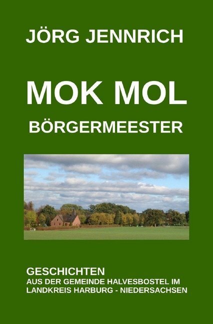 Cover: 9783748523802 | Mok mol Börgermeester | Jörg Jennrich | Taschenbuch | Deutsch | epubli