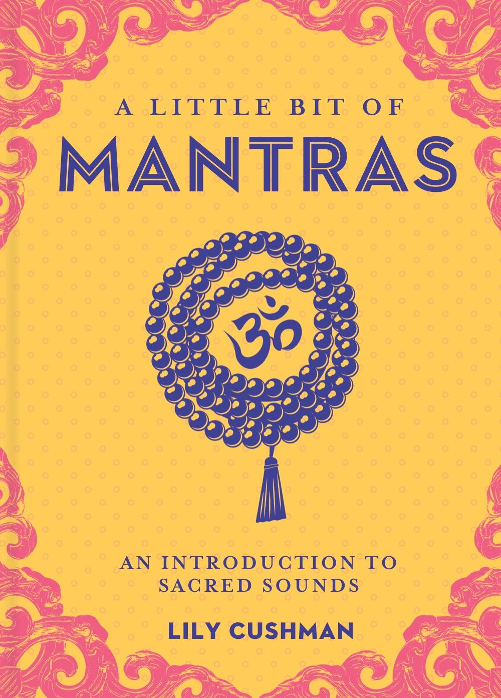 Cover: 9781454933731 | A Little Bit of Mantras | An Introduction to Sacred Sounds | Cushman