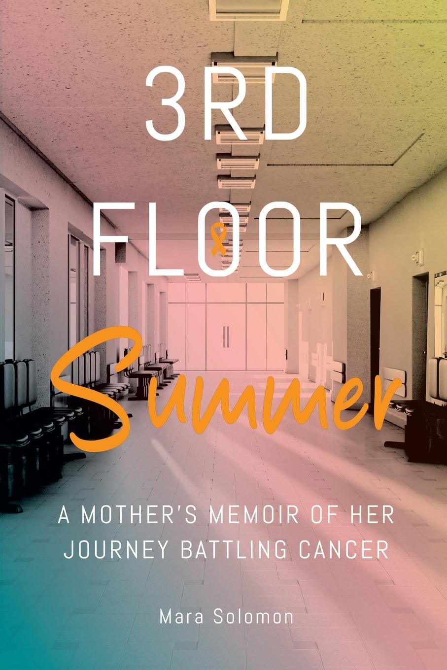 Cover: 9798218494346 | Third Floor Summer | A Mother's Memoir of Her Journey Battling Cancer