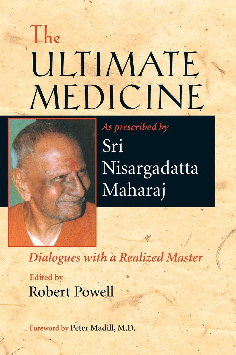 Cover: 9781556436338 | The Ultimate Medicine | Dialogues with a Realized Master | Maharaj