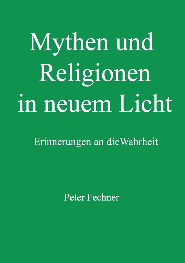 Cover: 9783741894749 | Mythen und Religionen in neuem Licht | Erinnerungen an die Wahrheit