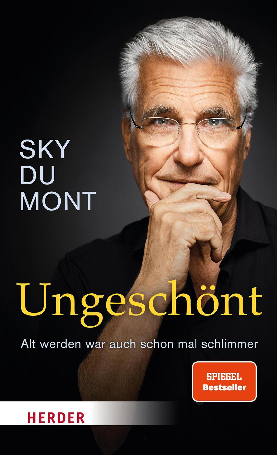 Cover: 9783451601552 | Ungeschönt | Alt werden war auch schon mal schlimmer ... | Sky du Mont