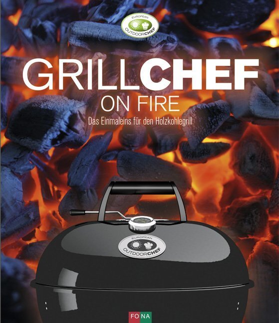 Cover: 9783037805817 | GrillChef on fire | Das Einmaleins für den Holzkohlegrill | Buch