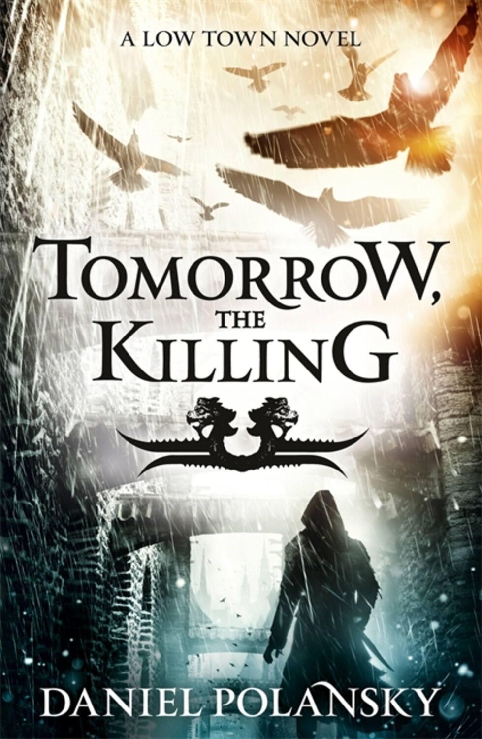 Cover: 9781444721362 | Tomorrow, the Killing | Low Town 2 | Daniel Polansky | Taschenbuch