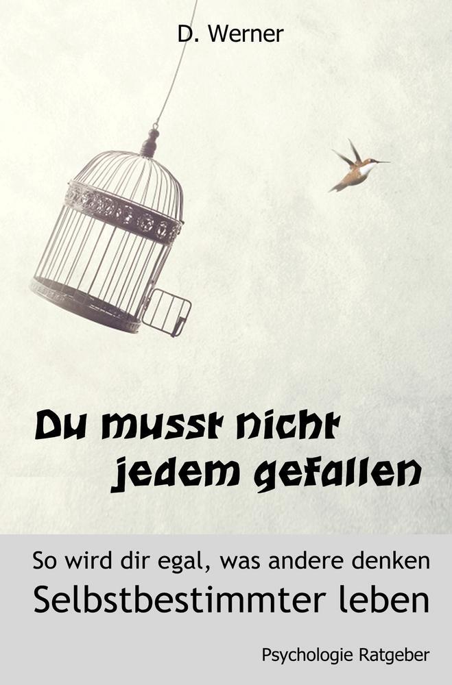 Cover: 9783754649268 | Du musst nicht jedem gefallen - So wird dir egal, was andere denken: