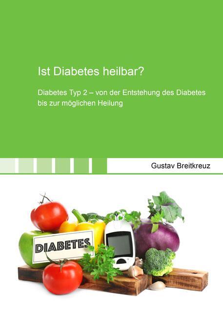 Cover: 9783844057768 | Ist Diabetes heilbar? | Gustav Breitkreuz | Taschenbuch | 176 S.