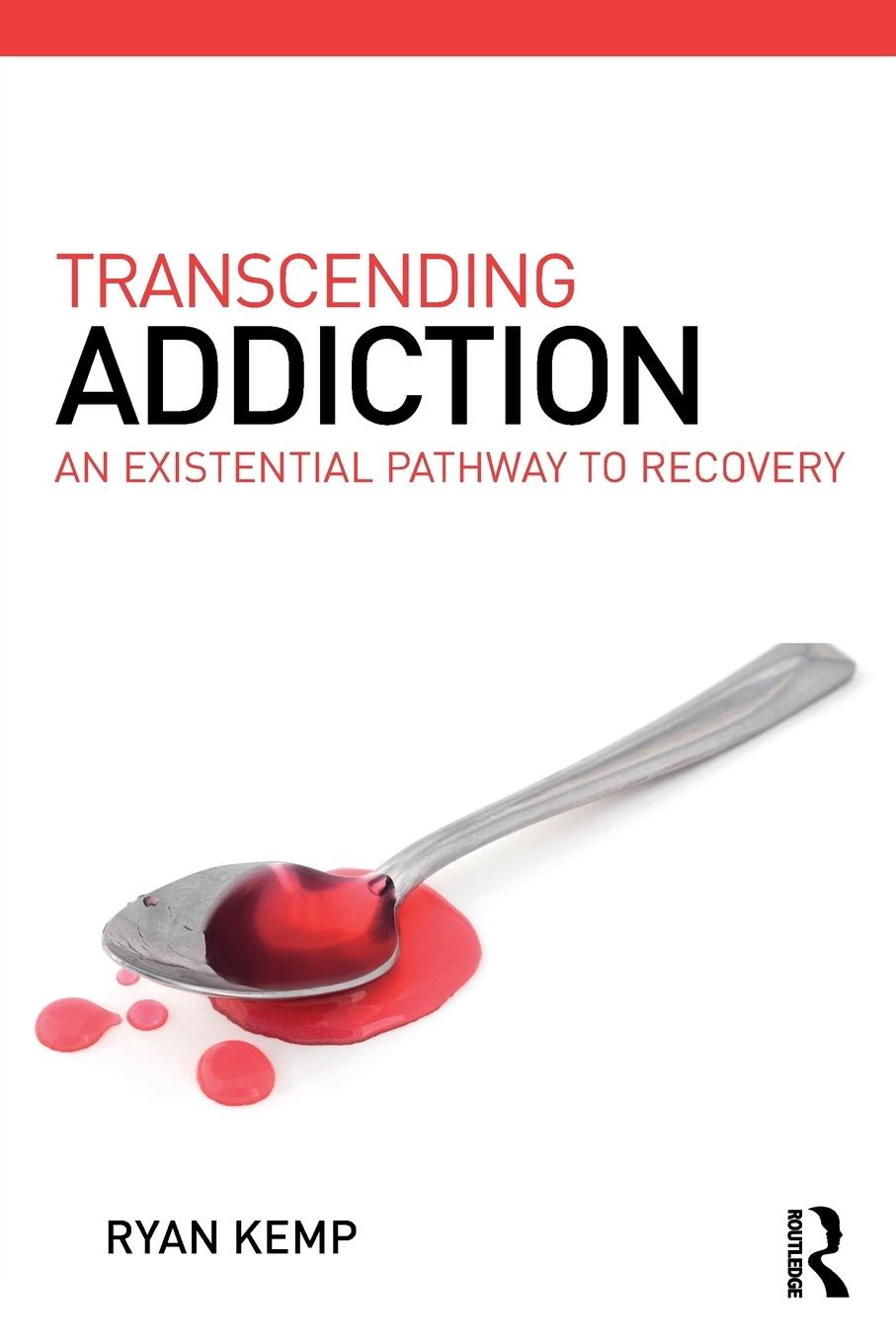 Cover: 9781782205883 | Transcending Addiction | An Existential Pathway to Recovery | Kemp