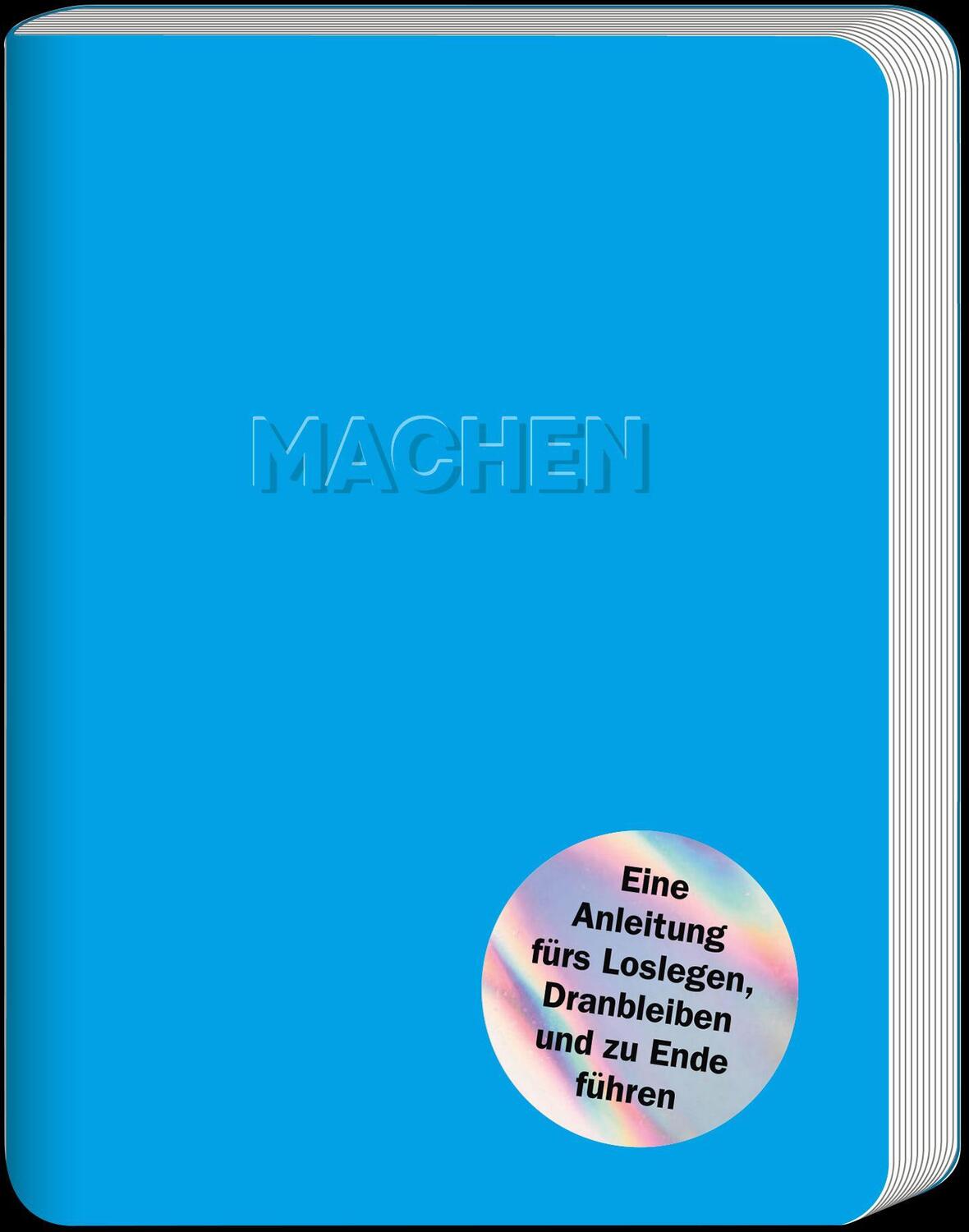 Cover: 9783036958576 | Machen | Eine Anleitung fürs Loslegen, Dranbleiben und zu Ende führen