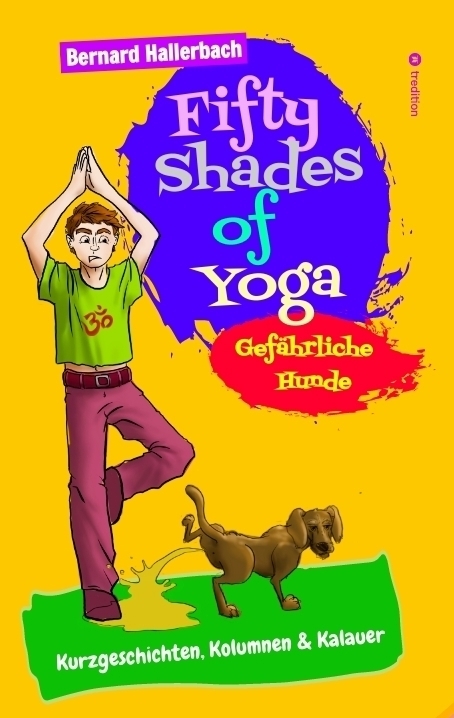 Cover: 9783384148520 | Fifty Shades of Yoga | Gefährliche Hunde | Bernard Hallerbach | Buch