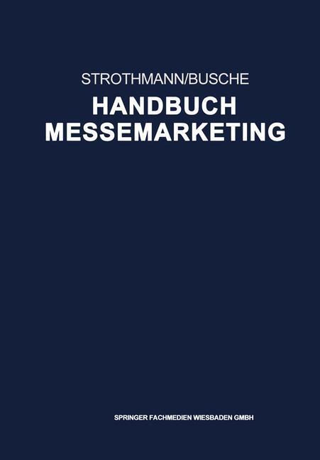 Cover: 9783663121633 | Handbuch Messemarketing | Manfred Busche (u. a.) | Taschenbuch | xviii