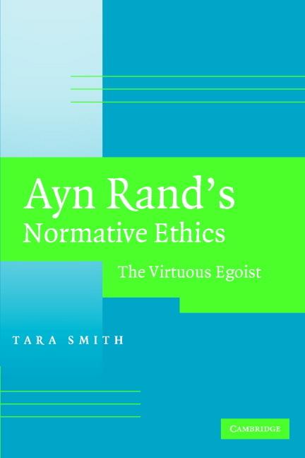 Cover: 9780521705462 | Ayn Rand's Normative Ethics | The Virtuous Egoist | Tara Smith | Buch