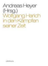 Cover: 9783944233529 | Wolfgang Harich in den Kämpfen seiner Zeit | Andreas Heyer | Buch