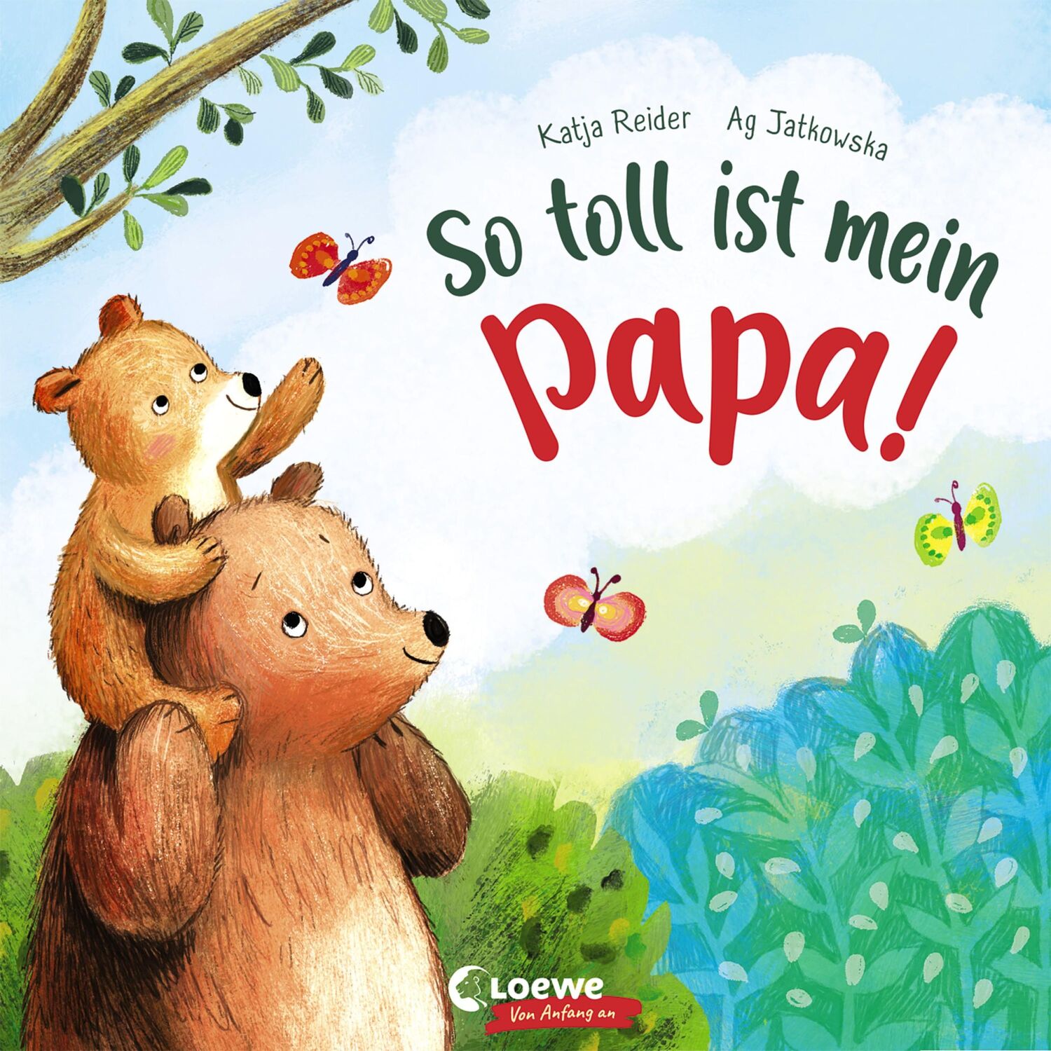 Cover: 9783743207776 | So toll ist mein Papa! | Katja Reider | Buch | Loewe von Anfang an