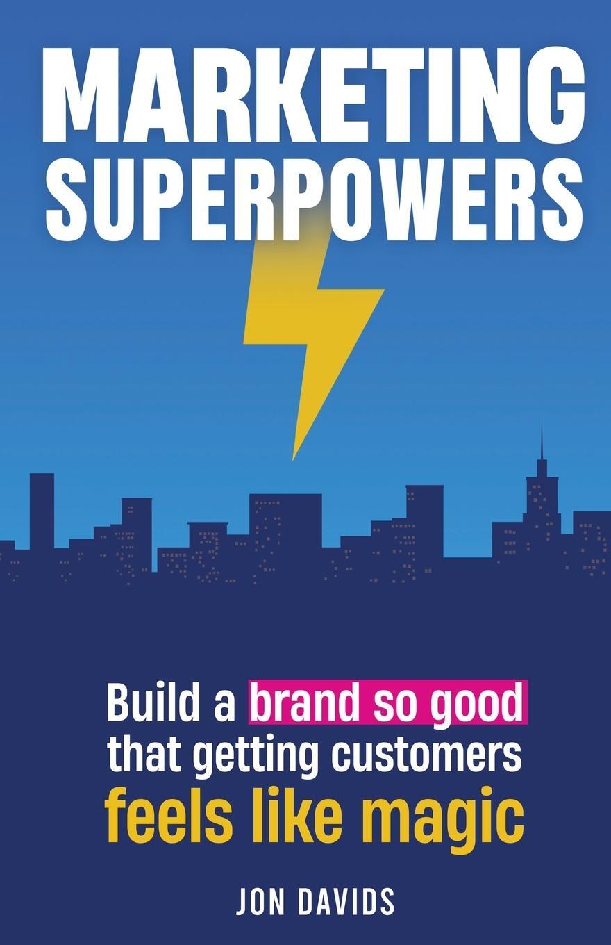 Cover: 9781738315208 | Marketing Superpowers | Jon Davids | Taschenbuch | Englisch | 2024