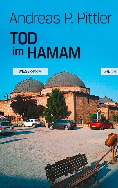 Cover: 9783990291795 | Tod im Hamam | Wieser-Krimi, wtb Wieser Taschenbuch 24 | Pittler