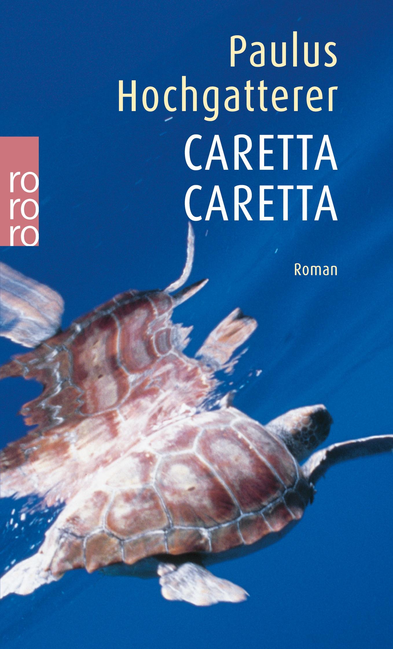 Cover: 9783499229176 | Caretta Caretta | Paulus Hochgatterer | Taschenbuch | 220 S. | Deutsch