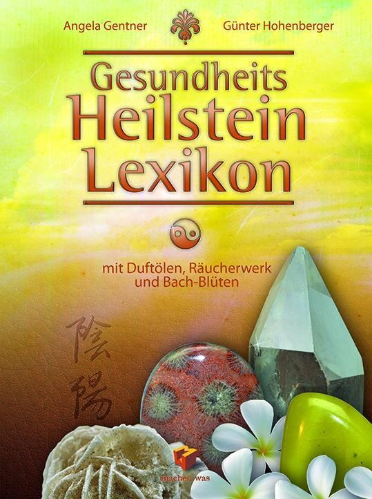 Bild: 9783981759709 | Gesundheits Heilstein Lexikon | Angela Gentner (u. a.) | Taschenbuch