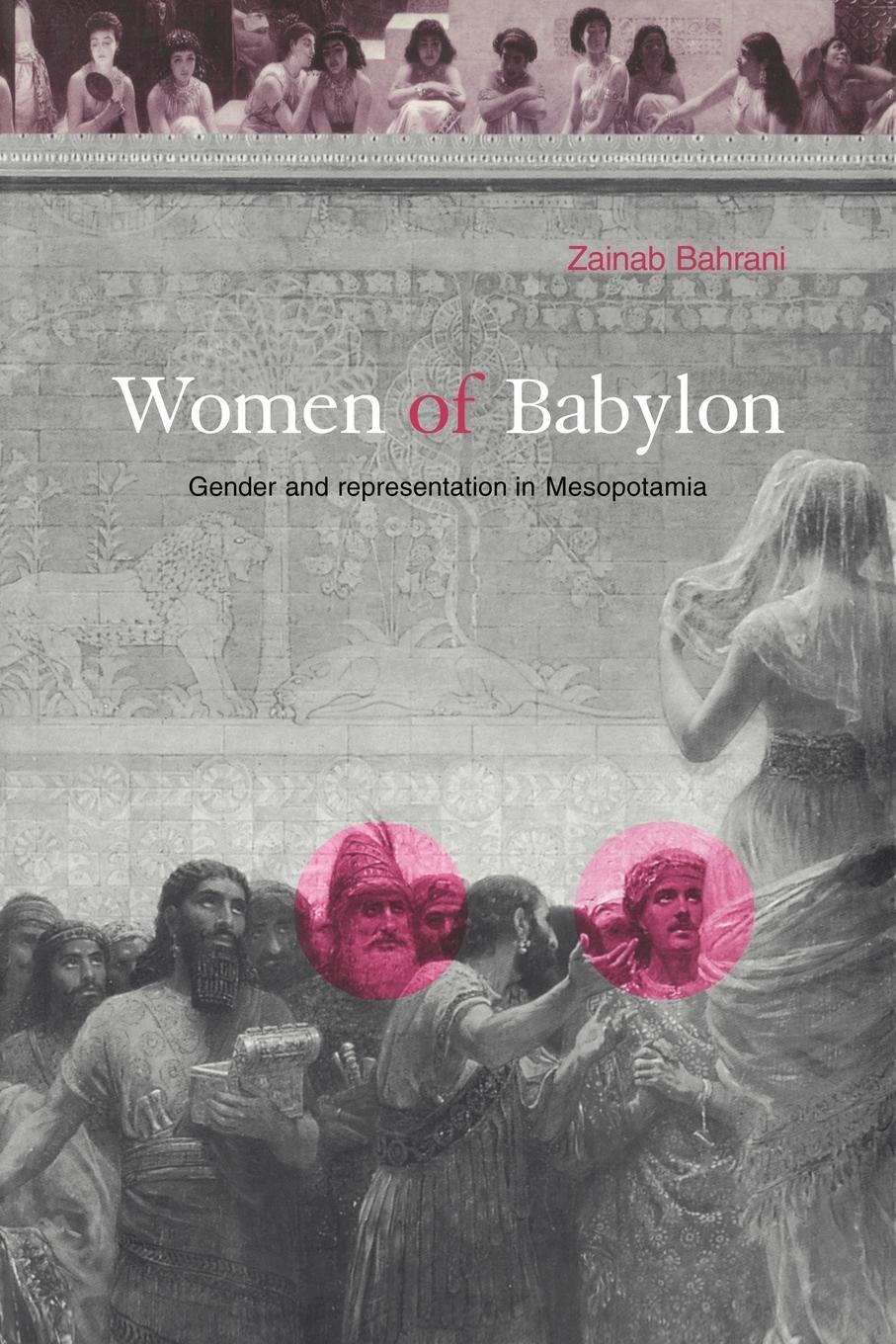 Cover: 9780415619387 | Women of Babylon | Gender and Representation in Mesopotamia | Bahrani