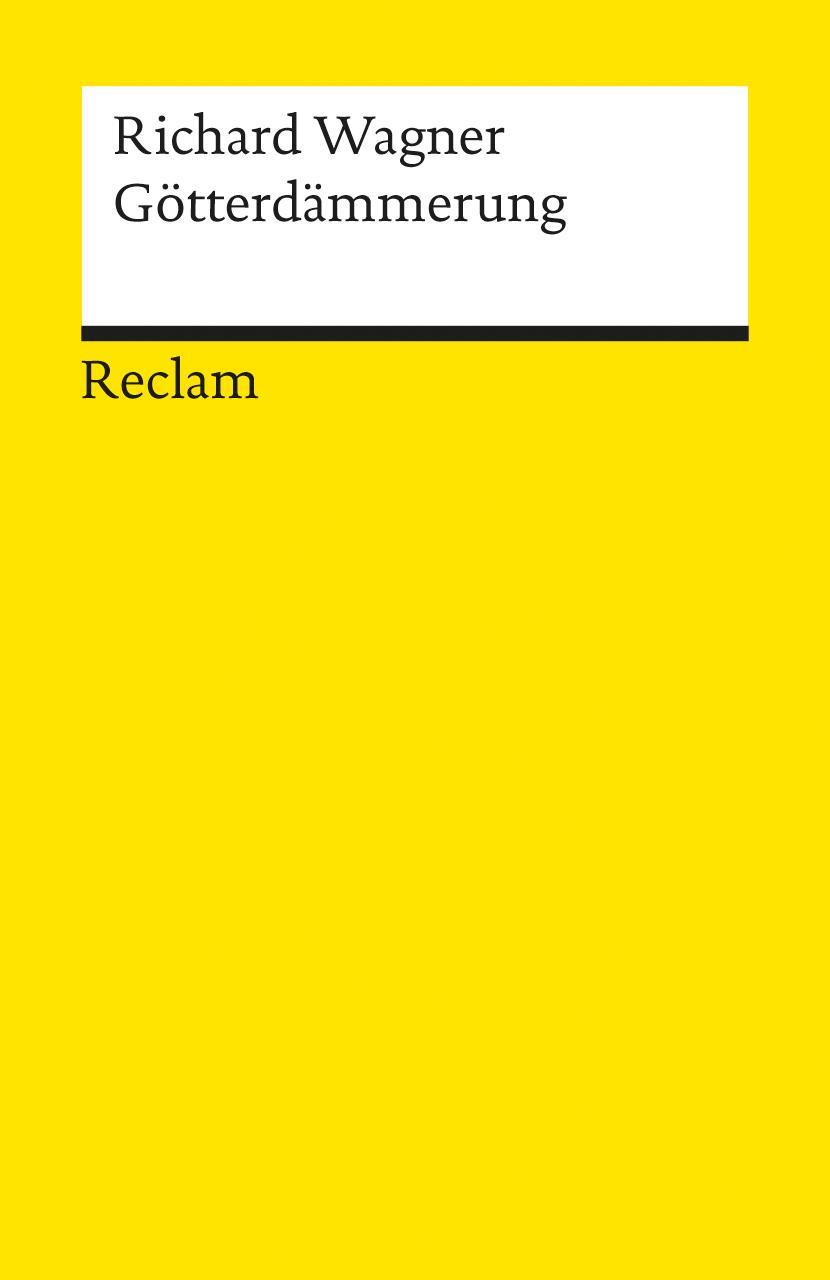 Cover: 9783150056448 | Der Ring des Nibelungen. Dritter Tag: Götterdämmerung | Richard Wagner