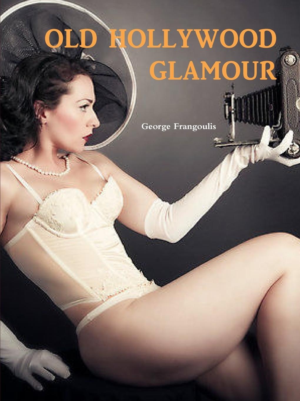 Cover: 9781312545632 | OLD HOLLYWOOD GLAMOUR | George Frangoulis | Taschenbuch | Englisch