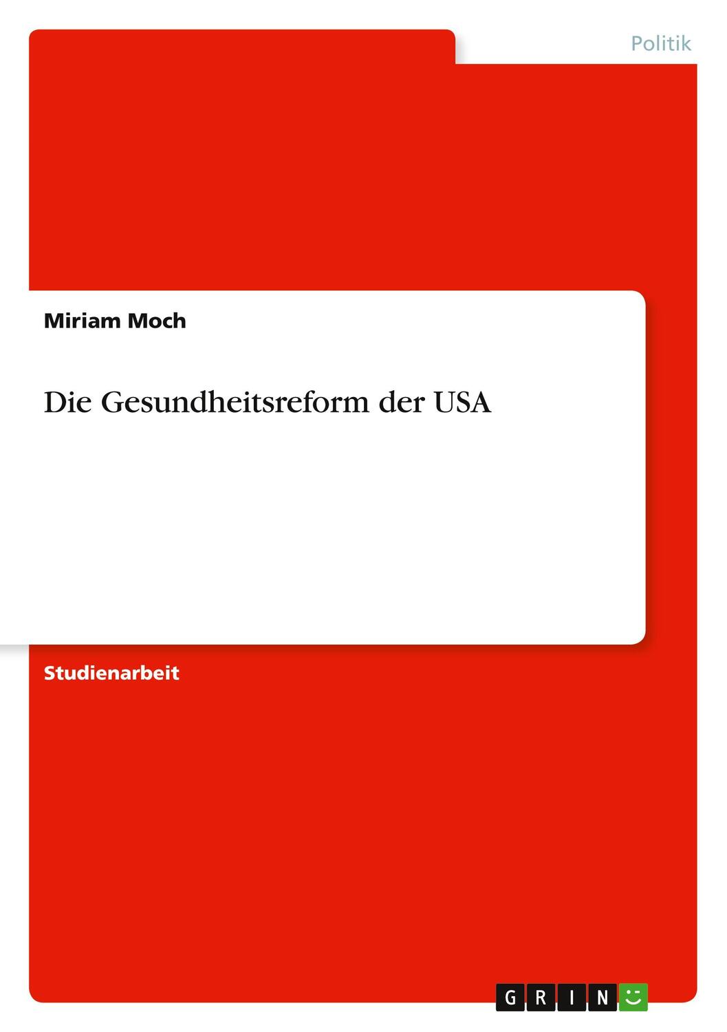 Cover: 9783640747597 | Die Gesundheitsreform der USA | Miriam Moch | Taschenbuch | Paperback