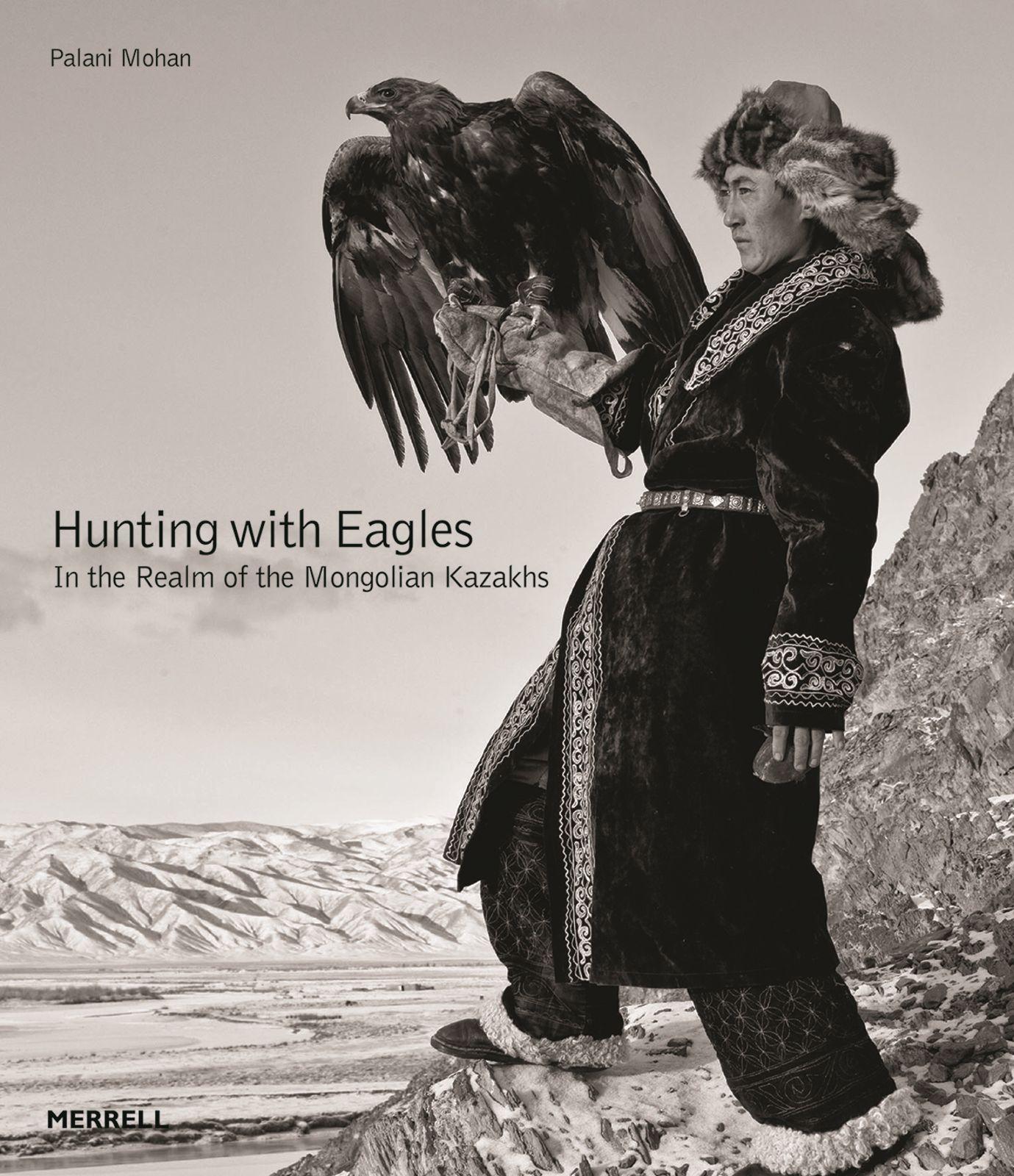 Cover: 9781858946436 | Hunting with Eagles | In the Realm of the Mongolian Kazakhs | Mohan