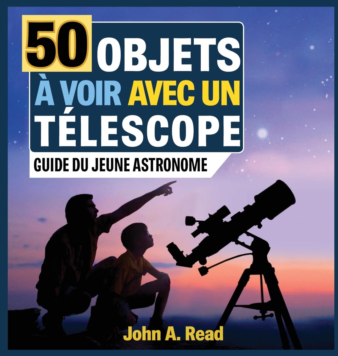 Cover: 9781732726154 | 50 Objets à voir avec un télescope | Guide du jeune astronome | Read