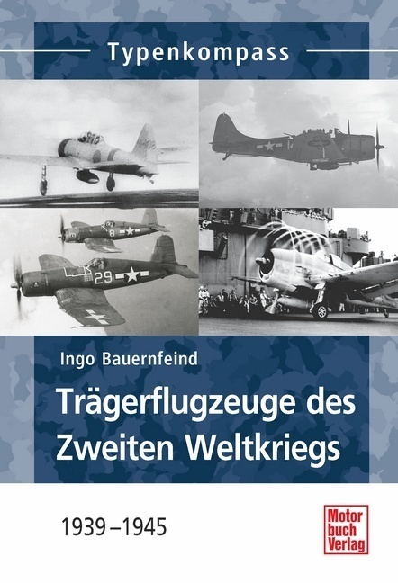 Cover: 9783613036628 | Trägerflugzeuge des Zweiten Weltkriegs | 1939-1945 | Ingo Bauernfeind